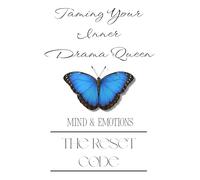 Taming Your Inner Drama Queen: The Reset Code: Mind & Emotions