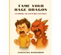 Taming Your RAGE Dragon: Learning to Calm Big Feelings