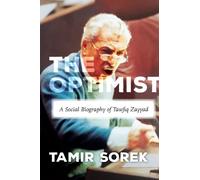 The Optimist: A Social Biography of Tawfiq Zayyad