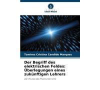 Tamires Cristina Candido Marques Der Begriff des elektrischen Feldes (Tascabile)