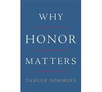Tamler Sommers Why Honor Matters (Copertina rigida)