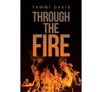 Tammi Davis Through the fire (Tascabile)