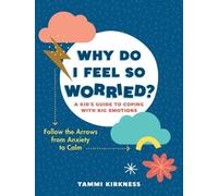 Tammi Kirkness Why Do I Feel So Worried? (Tascabile)