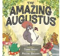 Tammi Sauer The Amazing Augustus (Copertina rigida) Amazing Augustus