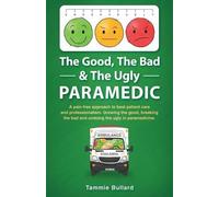 Tammie Bullard The Good, The Bad & The Ugly Paramedic (Tascabile)