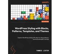 Tammie Lister WordPress Styling with Blocks, Patterns, Templates, an (Tascabile)