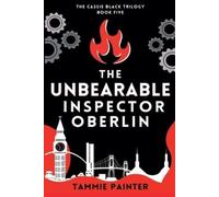 Tammie Painter The Unbearable Inspector Oberlin (Tascabile) Cassie Black Trilogy