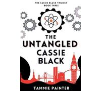 Tammie Painter The Untangled Cassie Black (Tascabile) Cassie Black Trilogy