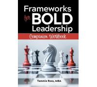 Tammie Ross Frameworks for Bold Leadership Companion Workbook (Tascabile)