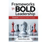 Tammie Ross Frameworks for Bold Leadership (Tascabile)