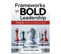 Tammie Ross Frameworks for Bold Leadership (Tascabile)