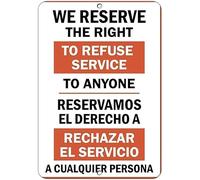 TammieLove Targa in alluminio con scritta in lingua inglese "We Reserve Right to Refuse Service to Anyone Business", adatta per bar, caffetteria, Resta, in metallo, 20,3 x 30,5 cm