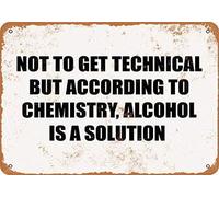 TammieLove Targa in latta con scritta in inglese "Not to GET Technical but according to Chemistry Alcohol is A Solution", 20,3 x 30,5 cm