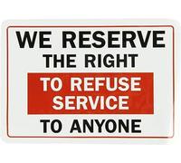 TammieLove Targa in latta con scritta in lingua inglese "We Reserve The Right to Refuse Service to Anyone", con fori preforati, resistente alle intemperie, decorazione per cortile esterno, 20,3 x 30,5