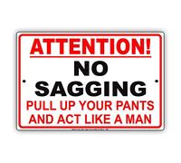 TammieLove Targa in metallo 20,3 x 30,5 cm Attenzione! NO Sagging Pull Up Your Pants and Act Like A Man Gag Funny Notice Alluminio Metallo Tin