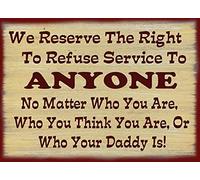 TammieLove Targa in metallo con scritta in lingua inglese "We Have The Right to Refuse Service", divertente, in metallo, stile vintage, 20,3 x 30,5 cm