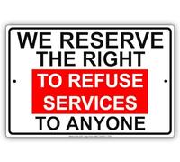 TammieLove Targa in metallo con scritta "We Reserve The Right to Refuse Services to Anyone", 20,3 x 30,5 cm
