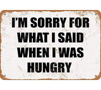 TammieLove TinSignEUa65811 - Targa in metallo con scritta in inglese "I'm Sorry What I Said When I Was Hungry", decorazione da parete per caffè, ufficio, casa, birreria, 20 x 30 cm