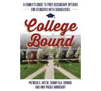 College Bound: A Family's Guide to Post-Secondary Options for Students With Disabilities