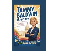 TAMMY BALDWIN BIOGRAPHY: Driven to Change: The Legislation and Struggles Behind Senator
