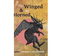 Tammy C Greenwood The Winged and the Horned (Copertina rigida)