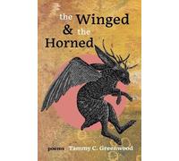 Tammy C Greenwood The Winged and the Horned (Tascabile)