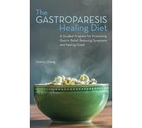 Tammy Chang The Gastroparesis Healing Diet (Tascabile)