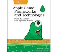 Tammy Coron Apple Game Frameworks and Technologies (Tascabile)