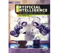 Tammy Enz Artificial Intelligence at Home and on the Go: 4D A (Copertina rigida)