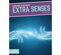 Tammy Gagne Extra Senses (Copertina rigida) Engineering the Human Body