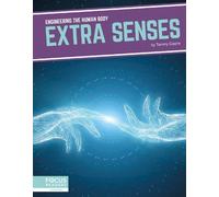 Tammy Gagne Extra Senses (Copertina rigida) Engineering the Human Body