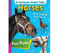 Tammy Gagne If Animals Could Talk: Horses (Copertina rigida)
