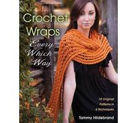 Tammy Hildebrand Crochet Wraps Every Which Way (Tascabile)