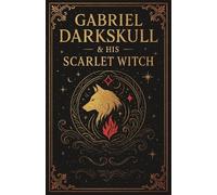 Tammy J Bradley Gabriel Darkskull and his Scarlet Witch (Tascabile)