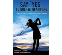 Tammy Jo Laurent Say Yes to Golf with Anyone (Tascabile)