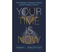 Tammy L Breznitsky Your Time Is Now (Tascabile)