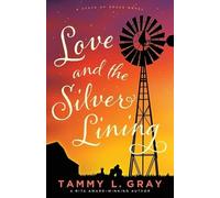 Tammy L. Gray Love and the Silver Lining (Tascabile)