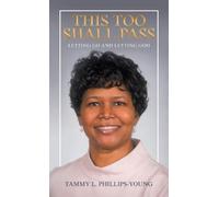 Tammy L Phillips-Young This Too Shall Pass (Copertina rigida)