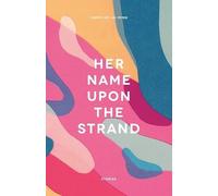 Tammy Lai-Ming Ho Her Name Upon The Strand (Tascabile)