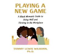 Tammy Lewis Wilborn, PhD Playing a New Game (Copertina rigida)