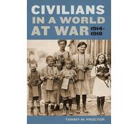 Tammy M. Proctor Civilians in a World at War, 1914-1918 (Copertina rigida)