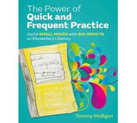Tammy Mulligan The Power of Quick and Frequent Practice (Tascabile)