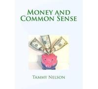 Tammy Nelson Money and Common Sense (Tascabile) Common Sense Books