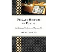 Tammy S. Gordon Private History in Public (Copertina rigida)