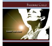 Tammy van Zant Freebird Child (CD)