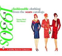 Tammy Ward Fashionable Clothing from the Sears Catalogs: Early 1930s (Tascabile)