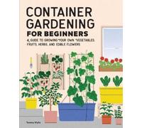 Tammy Wylie Container Gardening for Beginners (Tascabile)