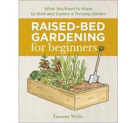 Tammy Wylie Raised-Bed Gardening for Beginners (Tascabile)
