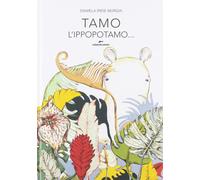 Tamo l'ippopotamo che covava le uova [Hardcover] [Apr 04, 2019] Murgia, Daniela