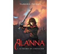 Tamora Pierce Alanna - Tome 1 - Le secret du chevalier (Tascabile)